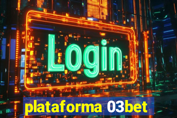 plataforma 03bet